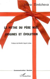 Le mythe du Père Noël : origines et évolution