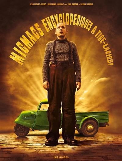 Micmacs encyclopédiques à tire-larigot : d'après le film de Jean-Pierre Jeunet