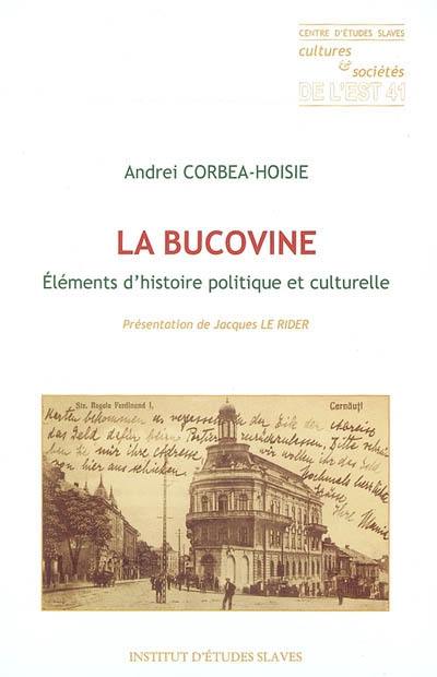 La Bucovine : éléments d'histoire politique et culturelle