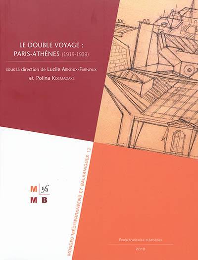 Le double voyage Paris-Athènes : 1919-1939