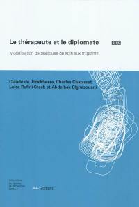 Le thérapeute et le diplomate : modélisation de pratiques de soin aux migrants