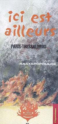 Ici est ailleurs : Paris-Thessaloniki