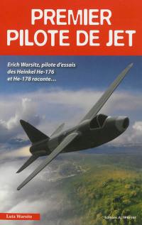 Premier pilote de jet : l'histoire du pilote d'essais allemand Erich Warsitz