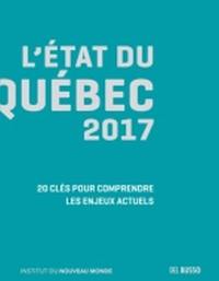 L'état du Québec 2017 : 20 clés pour comprendre les enjeux actuels