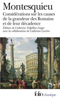 Considérations sur les causes de la grandeur des Romains et de leur décadence. Réflexions sur la monarchie universelle en Europe