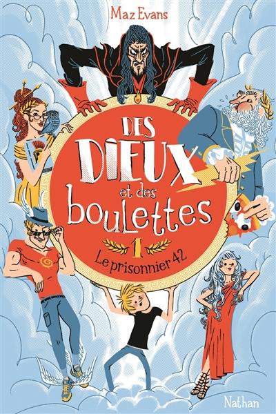 Des dieux et des boulettes. Vol. 1. Le prisonnier 42