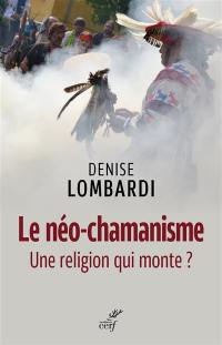 Le néo-chamanisme : une religion qui monte ?