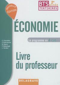 Economie BTS tertiaires 2e année : le programme en 8 cas : livre du professeur