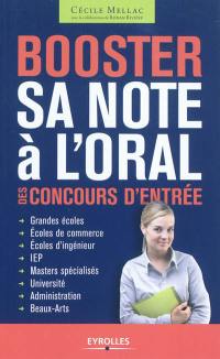 Booster sa note à l'oral des concours d'entrée : grandes écoles, écoles de commerce, écoles d'ingénieur, IEP, masters spécialisés, université, administration, beaux-arts