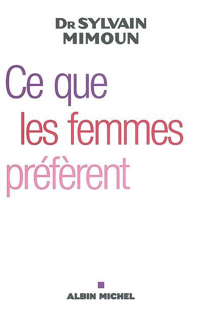 Ce que les femmes préfèrent : première enquête sur le désir féminin