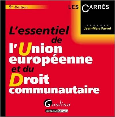 L'essentiel de l'Union européenne et du droit communautaire