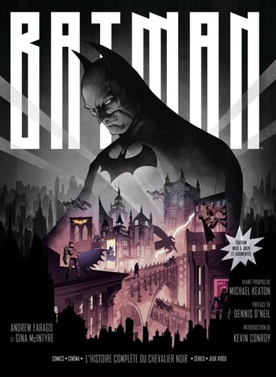 Batman : l'histoire complète du chevalier noir : comics, cinéma, séries, jeux vidéo