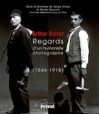 Arthur Batut : regards d'un humaniste photographe (1846-1918)