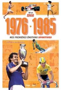 Né en 1966 : 1976-1985, mes premières émotions sportives