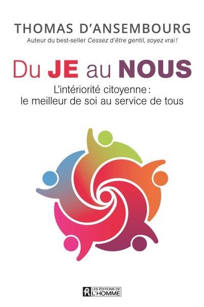 Du Je au Nous : l'intériorité citoyenne : le meilleur de soi au service de tous