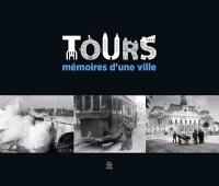 Tours : mémoires d'une ville