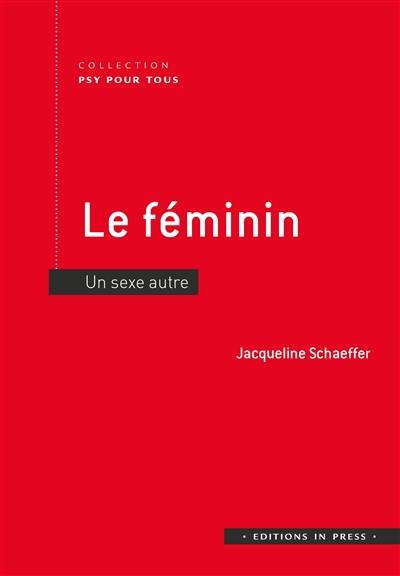 Le féminin : un sexe autre