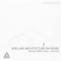 Vers une architecture en pierre : bureaux SNBR à Troyes, 2008-2015