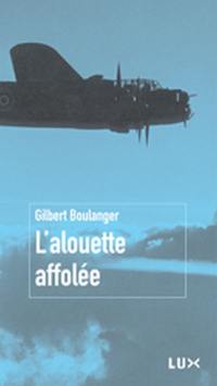 L'alouette affolée : adolescent à la guerre de 1939-45