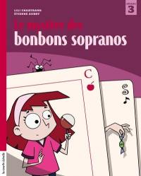 Le mystère des bonbons sopranos