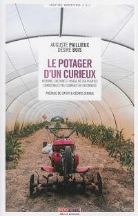 Le potager d'un curieux : histoire, culture et usages de 250 plantes comestibles peu connues ou inconnues