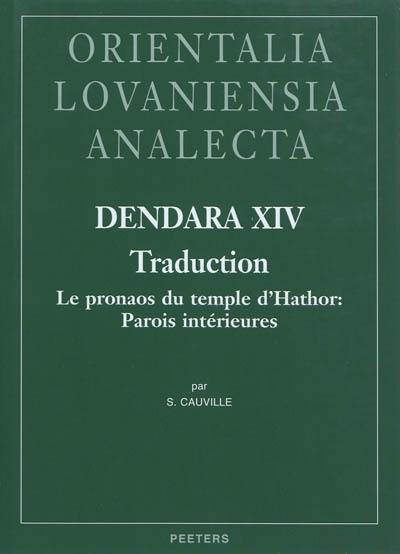 Dendara. Vol. 14. Le pronaos du temple d'Hathor : parois intérieures : traduction