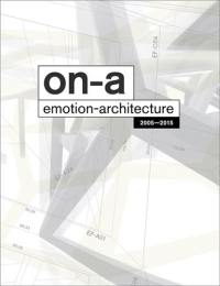 ON-A Emotion Architecture 2005-2015