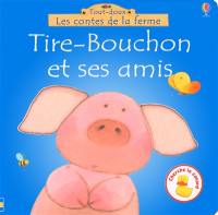 Tire-Bouchon et ses amis