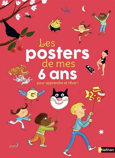 Les posters de mes 6 ans pour apprendre et rêver !