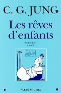 Les rêves d'enfants. Vol. 1. Séminaires 1936-1939