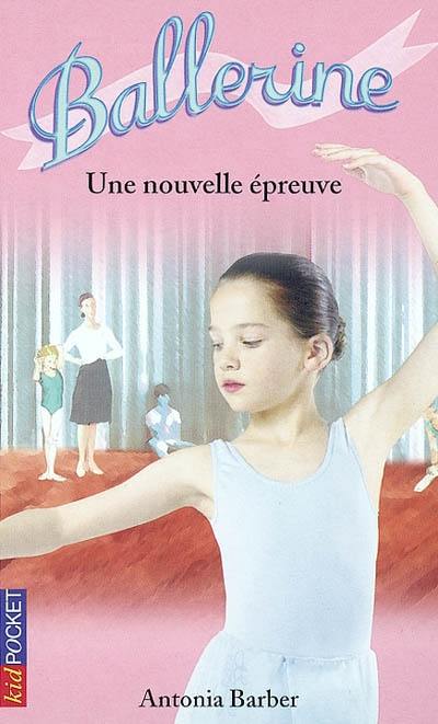 Ballerine. Vol. 5. Une nouvelle épreuve