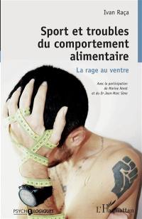 Sport et troubles du comportement alimentaire : la rage au ventre