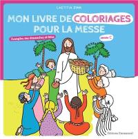 Mon livre de coloriages pour la messe : année C : évangiles des dimanches et fêtes