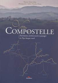 Vers Compostelle : patrimoine architectural et paysager en Pays basque nord