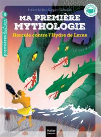 Ma première mythologie. Vol. 18. Hercule contre l'hydre de Lerne