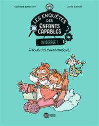 Les enquêtes des enfants capables : intégrale. Vol. 1. A fond les charbonbons !