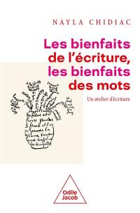 Les bienfaits de l'écriture, les bienfaits des mots : un atelier d'écriture