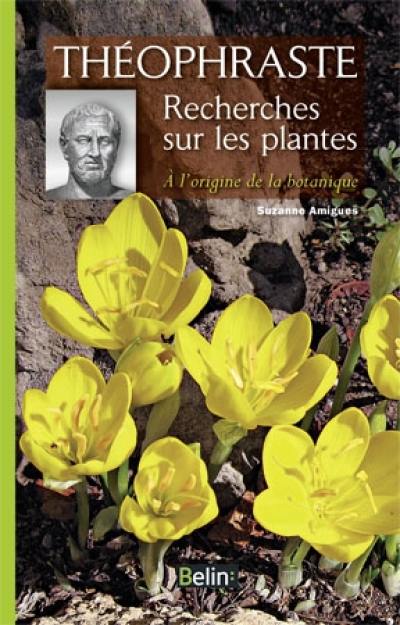 Recherches sur les plantes : à l'origine de la botanique