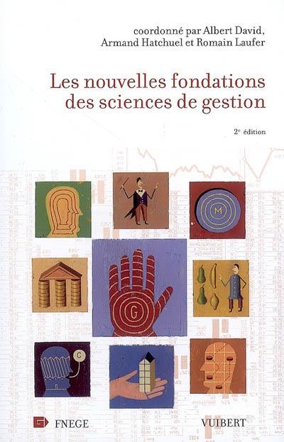 Les nouvelles fondations des sciences de gestion