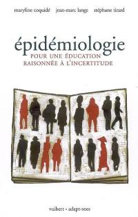 Epidémiologie : pour une éducation raisonnée à l'incertitude