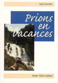 Prions en vacances