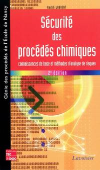 Sécurité des procédés chimiques : connaissances de base et méthodes d'analyse de risques