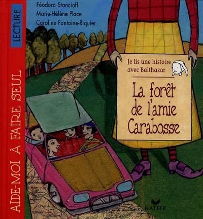 Je lis une histoire avec Balthazar : la forêt de l'amie Carabosse