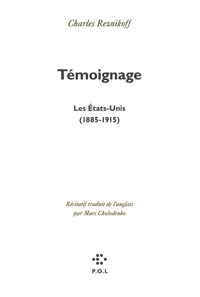 Témoignage : les Etats-Unis, 1885-1915 : récitatif