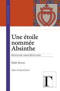 Une étoile nommée absinthe : Révolution versus révélation