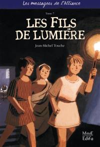 Les messagers de l'Alliance. Vol. 7. Les fils de lumière