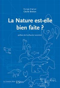 La nature est-elle bien faite ? : quand le vivant nous surprend