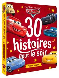 30 histoires pour le soir. Flash et ses amis