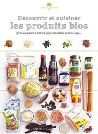 Découvrir et cuisiner les produits bios : lait d'amande, huile d'argan, rapadura, quinoa, orge...