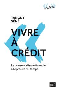 Vivre à crédit : le conservatisme financier à l'épreuve du temps